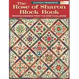 The Rose of Sharon Block Book: Winning Designs from the EQ6 Challenge (That Patchwork Place) ~ Sharon Pederson