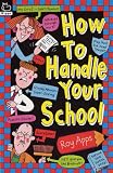 How to Handle Your School (How to Handle)