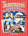 The American Memory Collection from A to Z: Primary Resource Guide and Reproductible Activities Across the Curriculum Grades 7-9