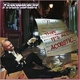 THUNDER / THEY THINK ITS ALL ACOUSTIC