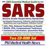 2003 Essential Medical Guide to SARS (Severe Acute Respiratory Syndrome) and Atypical Pneumonia, Influenza (Flu), Antiviral Drugs, Respiratory and Lung ... Physicians, and Patients (Two CD-ROM Set)