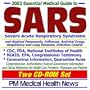 2003 Essential Medical Guide to SARS (Severe Acute Respiratory Syndrome) and Atypical Pneumonia, Influenza (Flu), Antiviral Drugs, Respiratory and ... Physicians, and Patients (Two CD-ROM Set)