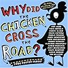 Why Did the Chicken Cross the Road?