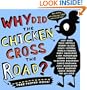 Why Did the Chicken Cross the Road?