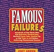 Famous Failures: Hundreds of Hot Shots Who Got Rejected, Flunked Out, Worked Lousy Jobs, Goofed Up, or Did Time in Jail Before Achieving Phenomenal Success