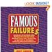 Famous Failures: Hundreds of Hot Shots Who Got Rejected, Flunked Out, Worked Lousy Jobs, Goofed Up, or Did Time in Jail Before Achieving Phenomenal Success