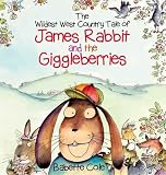 The wildest West Country tale of James Rabbit and the giggleberries