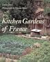Kitchen Gardens of France