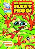 The Fantastic Flexy Frog (Dc Super-Pets)