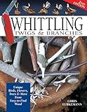 Whittling Twigs & Branches - 2nd Edition