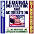 2008 Federal Contracting and Acquisition, Selling Products and Services to the Government - Bidding, Procurement, GSA Schedules, Vendors Guide, SBA Assistance, Defining the Market (Ringbound)