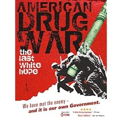 American Drug War: The Last White Hope