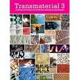 Transmaterial 3: A Catalog of Materials that Redefine our Physical Environment by Blaine Brownell