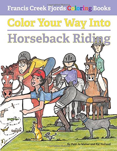 color your way into horseback riding francis creek fjords coloring books volume 1
