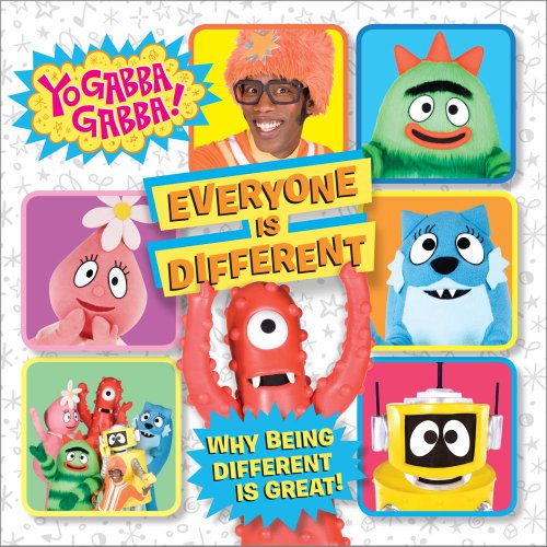 Everyone Is Different: Why Being Different Is Great! (Yo Gabba Gabba!)