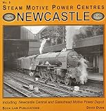 Steam motive power centres. No. 5, Newcastle : including Newcastle Central and Gateshead motor power depot