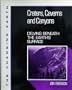 Craters, Caverns and Canyons: Delving Beneath the Earth's Surface (The Changing Earth Series)
