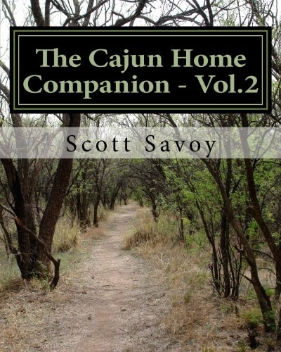 The Cajun Home Companion - Vol.2:: Conversations dans Francais Cajun And Other Essentials Every Cajun Should Know