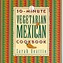 30-Minute Vegetarian Mexican Cookbook (The 30-Minute Vegetarian Cookbook Series)