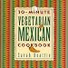 Search : 30-Minute Vegetarian Mexican Cookbook (The 30-Minute Vegetarian Cookbook Series)