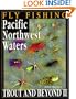 Flyfishing Pacific Northwest Waters: Trout and Beyond II