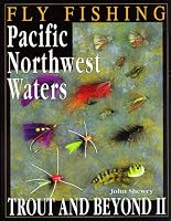Fly Fishing Pacific Northwest Waters: Trout & Beyond II