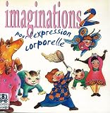 Imaginations pour l expression corporelle Vol.2