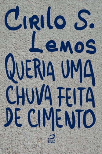 Queria uma chuva feita de cimento (Portuguese Edition)