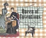 Product details for Queen Of Inventions: How The Sewing Machine Changed the World