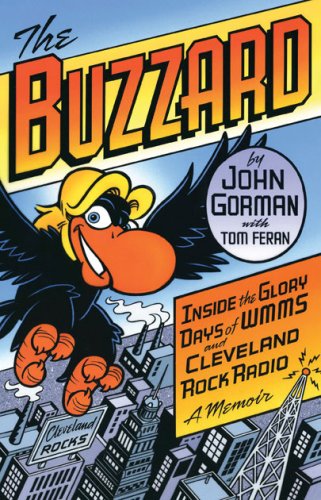 The Buzzard: Inside the Glory Days of Wmms and Cleveland Rock Radio--a Memoir