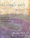 The Simple Path To Health: A Guide To Oriental Nutrition and Well-Being