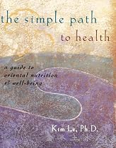 The Simple Path To Health: A Guide To Oriental Nutrition and Well-Being