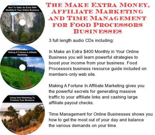 The Make Extra Money, Affiliate Marketing, Time Management for Food Processors Businesses