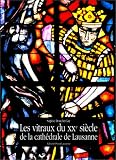 Revue Payot-Lausanne  / Les vitraux du XXe siècle de la Cathédrale de Lausanne: Bille, Cingria, Clément, Poncet, Ribaupierre, Rivier