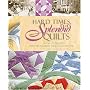 Hard Times, Splendid Quilts: A 1930s Celebration of Paper Piecing From The Kansas City Star