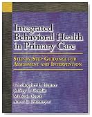 Integrated Behavioral Health in Primary Care: Step-by-Step Guidance for Assessment and Intervention