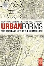 Urban Forms: The Death and Life of the Urban Block