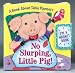 No Slurping, Little Pig!: A Book About Table Manners (Refrigerator Books)