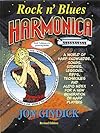Rock n' Blues Harmonica: A World of Harp Knowledge, Songs, Stories, Lessons, Riffs, Techniques and Audio Index for a New Generation of Harp Players (Includes ... book and 74 minute stereo CD Jamming Buddy)