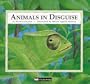 Animals in Disguise (Curious Creatures)