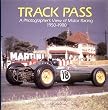 Track Pass: Photographer's View of Motor Racing, 1950-80