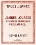 Jambes lourdes et autres probl�mes circulatoires...