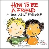 How to Be a Friend: A Book about Friendship (Just for Me Books) by Molly Wigand (2012-05-04)