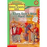 Elves Don't Wear Hard Hats (The Adventures of the Bailey School Kids, #17)