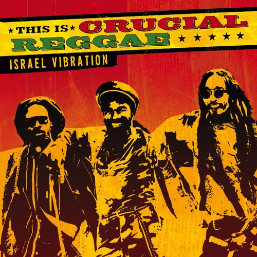 Israel Vibration - This Is Crucial Reggae - Zortam Music