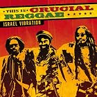 This Is Crucial Reggae by Israel Vibration