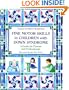 Fine Motor Skills in Children with Down Syndrome: A Guide for Parents and Professionals (Topics in Down Syndrome)