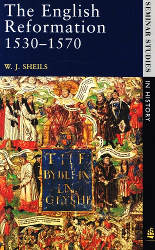 The English Reformation: 1530-1570 (Seminar Studies In History)
