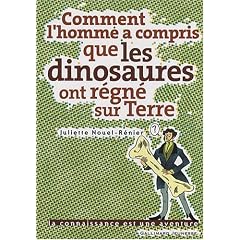 Comment l'homme a compris que les dinosaures ont r�gn� sur Terre