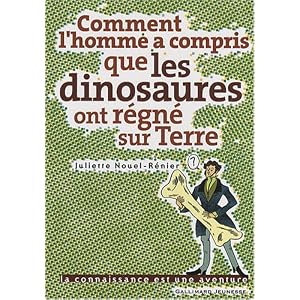 Comment l'homme a compris que les dinosaures ont régné sur Terre